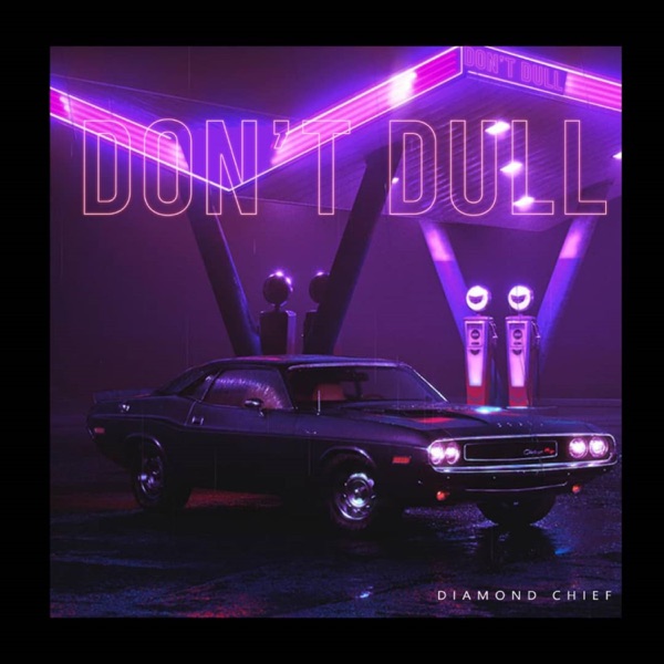 Diamond Chief - Don’t Dull